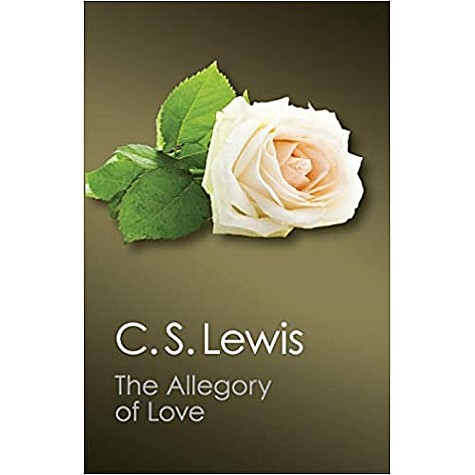 The Allegory of Love-LEWIS-Cambridge University Press-9781107659438