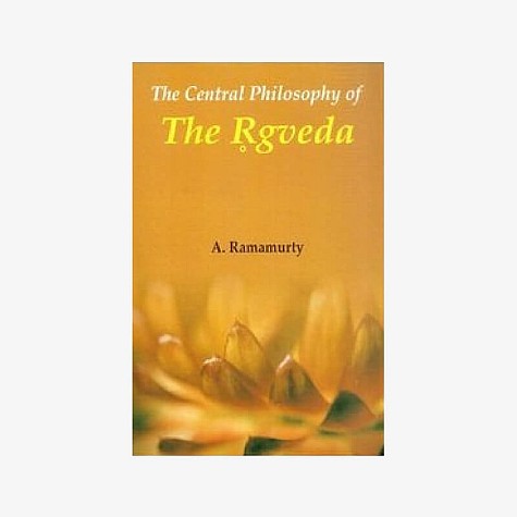 Central Philosophy of the Rigveda by A Ramamurty - 9788124606100