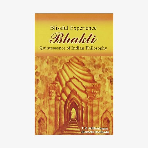 Blissful Experience, Bhakti (Pb) by T.K. Sribhashyam, Alamelu Sheshadri - 9788124606148
