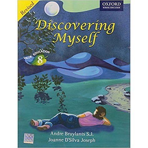 Discovering Myself 8 by ANDRE BRUYLANTS S.J & JOANNE D'SILVA JOSEPH - 9780195696448 Discovering Myself 8 by ANDRE BRUYLANTS S.J & JOANNE D'SILVA JOSEPH - 9780195696448