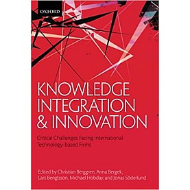 KNDGE INTGRN & INNOVN by Berggren, Christian; Bergek, Anna; Bengtsson, Lars; Hobday, Michael; Soderlund, - 9780199666324