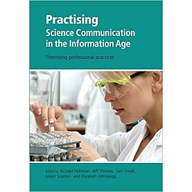 PRACT. SCI. COMM. IN THE INFORMATION AGE by HOLLIMAN, THOMAS, SMIDT, SCALON, WHITELEGG (EDS.) - 9780199552672