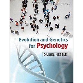 EVOLUTION AND GENETICS FOR PSYCHOLOGY by DANIEL NETTLE - 9780199231515