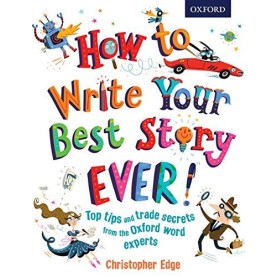How to Write Your Best Story Ever by Christopher Edge - 9780192743527