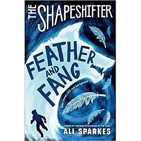 The Shapeshifter: Feather and Fang by Ali Sparkes - 9780192746054