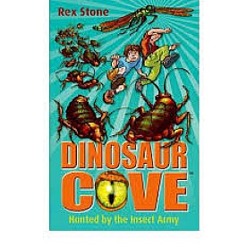 Dinosaur Cove Hunted by the Insect Army by Rex Stone - 9780192756336 Dinosaur Cove Hunted by the Insect Army by Rex Stone - 9780192756336