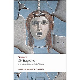 SIX TRAGEDIES OWC: PB by SENECA, EMILY WILSON - 9780192807069