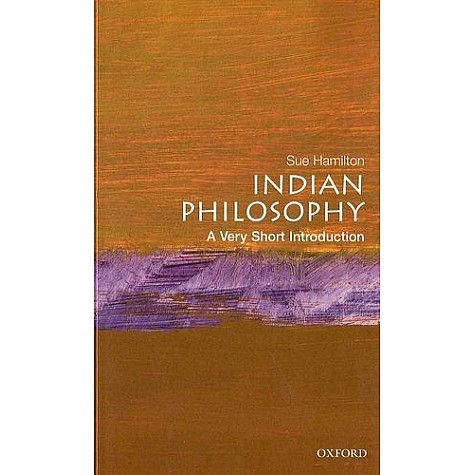 INDIAN PHILOSOPHY VSI by Sue Hamilton - 9780192853745 INDIAN PHILOSOPHY VSI by Sue Hamilton - 9780192853745