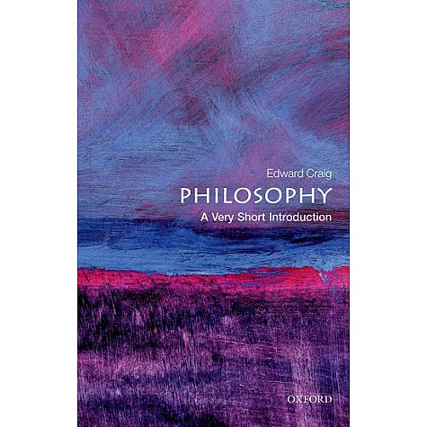 PHILOSOPHY - VSI by Edward Craig - 9780192854216 PHILOSOPHY - VSI by Edward Craig - 9780192854216