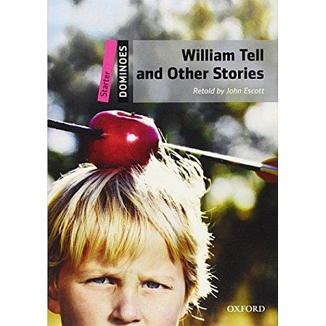 DOMINOES STARTR:WILLIAM TELL&OTHR STORIE by ESCOTT - 9780194247030
