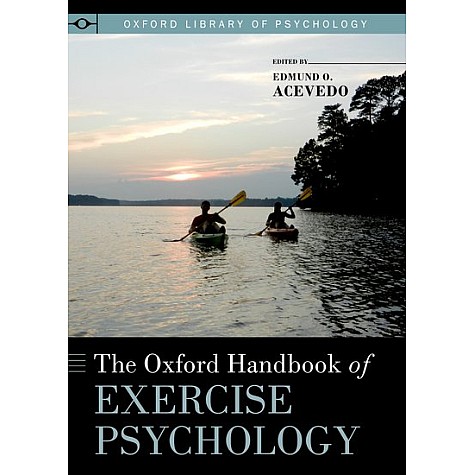 OHB EXERCISE PSYCHOLOGY by EDMUND O. ACEVEDO - 9780195394313 OHB EXERCISE PSYCHOLOGY by EDMUND O. ACEVEDO - 9780195394313