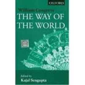 WAY OF THE WORLD by SENGUPTA KAJAL (ED)/CONGREVE WILLIAM - 9780195608090 WAY OF THE WORLD by SENGUPTA KAJAL (ED)/CONGREVE WILLIAM - 9780195608090