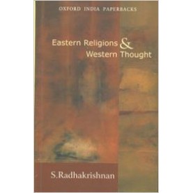EASTERN RELIGIONS WESTRN THOUGHT by RADHAKRISHNAN S - 9780195624564 EASTERN RELIGIONS WESTRN THOUGHT by RADHAKRISHNAN S - 9780195624564