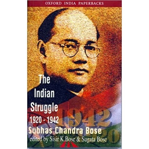 THE INDIAN STRUGGLE (OIP) by BOSE  SISIR K.& BOSE SUGATA(EDITORS) - 9780195641493