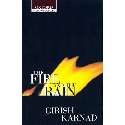 THE FIRE & THE RAIN OIP by KARNAD  GIRISH - 9780195644432