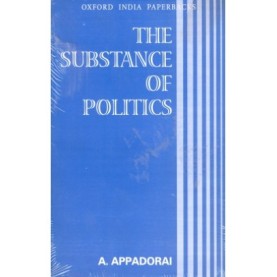 THE SUBSTANCE OF POLITICS (OIP) by APPADORAI A. - 9780195656336 THE SUBSTANCE OF POLITICS (OIP) by APPADORAI A. - 9780195656336