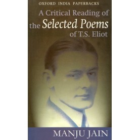 CRITICAL READING OF T S ELIOT by JAIN  MANJU - 9780195658378