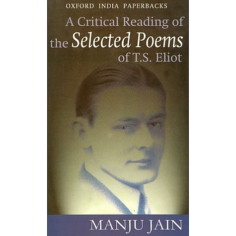CRITICAL READING OF T S ELIOT by JAIN MANJU - 9780195658378 CRITICAL READING OF T S ELIOT by JAIN MANJU - 9780195658378
