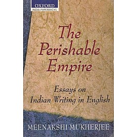 THE PERISHABLE EMPIRE (OIP) by MUKHERJEE  MEENAKSHI - 9780195662702