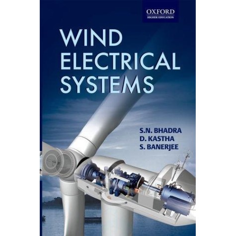 WIND ELECTRICAL SYSTEMS by BHADRA, S. N., D. KASTHA AND S. BANERJEE - 9780195670936 WIND ELECTRICAL SYSTEMS by BHADRA, S. N., D. KASTHA AND S. BANERJEE - 9780195670936