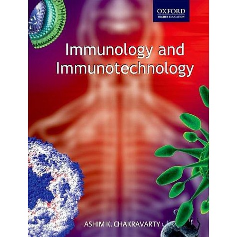 IMMUNOLOGY AND IMMUNOTECHNOLOGY by ASHIM K. CHAKRAVARTY - OXFORD UNIVERSITY PRESS-9780195676884