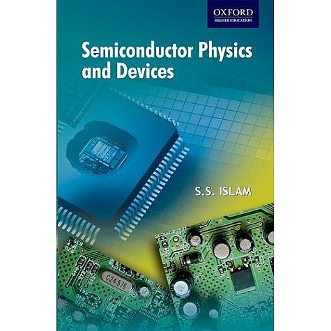 SEMICONDUCTOR PHYSICS AND DEVICES by ISLAM, S.S. - 9780195677294 SEMICONDUCTOR PHYSICS AND DEVICES by ISLAM, S.S. - 9780195677294