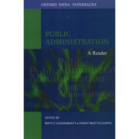 PUBLIC ADMINISTRATION (OIP) by CHAKRABARTY BIDYUT & BHATACHARYA, MOHIT - 9780195679021