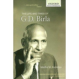 THE LIFE AND TIMES OF G.D. BIRLA (OIP) by KUDAISYA, MEDHA M. - 9780195683325