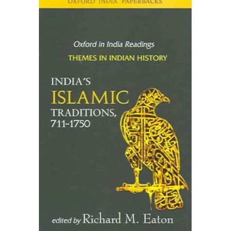 INDIA'S ISLAMIC TRADITIONS 711-1750 (OIP by EATON, RICHARD M. - 9780195683349