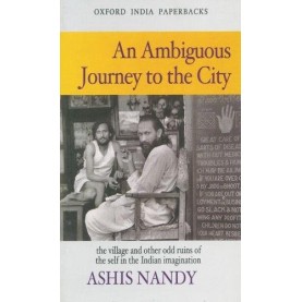 AN AMBIGUOUS JOURNEY TO THE CITY (OIP) by NANDY, ASHIS - 9780195683974