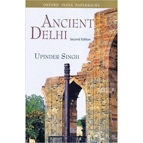 ANCIENT DELHI (OIP) by SINGH, UPINDER - 9780195684056 ANCIENT DELHI (OIP) by SINGH, UPINDER - 9780195684056