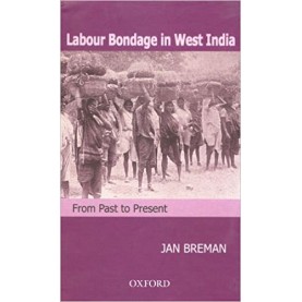 LABOUR BONDAGE IN WESTERN INDIA by BREMAN,JAN - 9780195685213