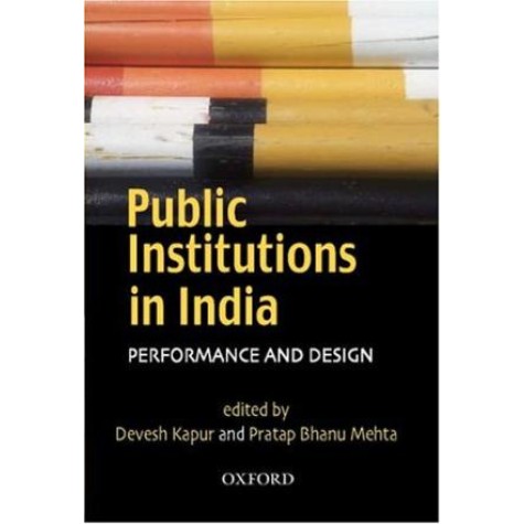 PUBLIC INSTITUTIONS IN INDIA (OIP) by KAPUR, DEVESH AND PRATAP BHANU MEHTA - 9780195689662