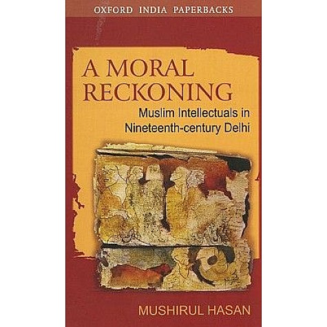 A MORAL RECKONING OIP by HASAN, MUSHIRUL - 9780195691979