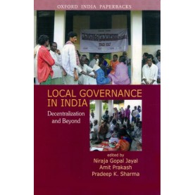 LOCAL GOVERNANCE IN INDIA by JAYAL, NIRAJA GOPAL, AMIT PRAKASH AND PRADEEP SHARMA - 9780195692969