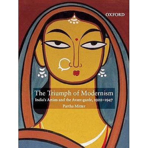 THE TRIUMPH OF MODERNISM by MITTER, PARTHA - 9780195693362
