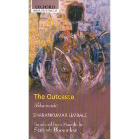 THE OUTCASTE (AKKARMASHI) OIP by LIMBALE, SHARANKUMAR/S BHOOMKAR - 9780195694062