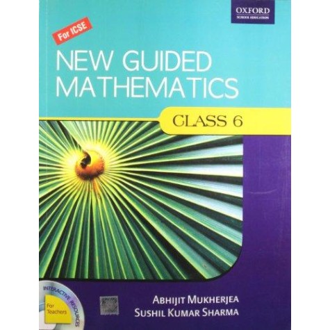 NEW GUIDED MATHS TB 6 by ABHIJIT MUKHERJEA AND SUSHIL KUMAR SHARMA - 9780195695212