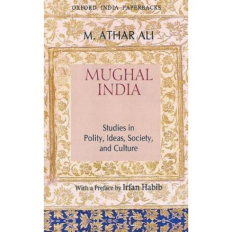 MUGHAL INDIA (OIP) by ALI, ATHAR - 9780195696615