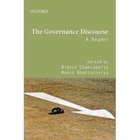 THE GOVERNANCE DISCOURSE by CHAKRABARTY, BIDYUT & MOHIT BHATTACHARYA - 9780195696646