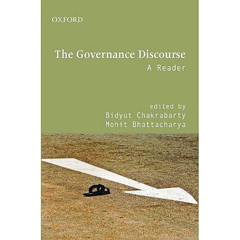 THE GOVERNANCE DISCOURSE by CHAKRABARTY, BIDYUT & MOHIT BHATTACHARYA - 9780195696646