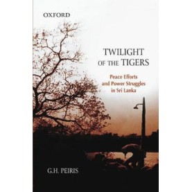 TWILIGHT OF THE TIGERS by PEIRIS,G.H. - 9780195699456 TWILIGHT OF THE TIGERS by PEIRIS,G.H. - 9780195699456