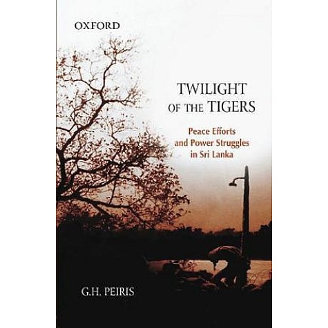 TWILIGHT OF THE TIGERS by PEIRIS,G.H. - 9780195699456