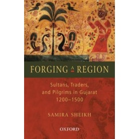FORGING A REGION by SHEIKH,SAMIRA - 9780198060192