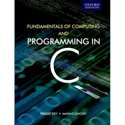 FUND. OF COMPUTING AND PROG. IN C (AU) by PRADIP DEY AND MANAS GHOSH - 9780198061175