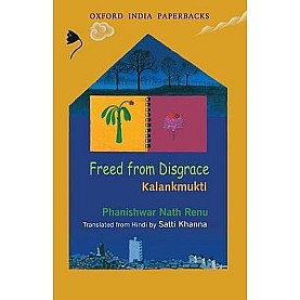 FREED FROM DISGRACE (KALANKMUKTI) (OIP) by RENU,PHANISWAR NATH (TRANS.SATTI KHANNA) - 9780198062189