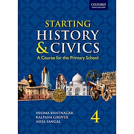 STARTING HISTORY AND CIVICS - 4 by BHATNAGAR N.  & GROVER  K. - 9780198063063