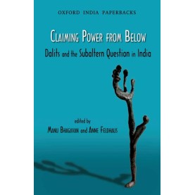 CLAIMING POWER FROM BELOW OIP by BHAGAVAN,MANU & ANNE FELDHAUS - 9780198063483 CLAIMING POWER FROM BELOW OIP by BHAGAVAN,MANU & ANNE FELDHAUS - 9780198063483