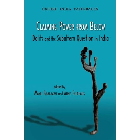 CLAIMING POWER FROM BELOW OIP by BHAGAVAN,MANU & ANNE FELDHAUS - 9780198063483