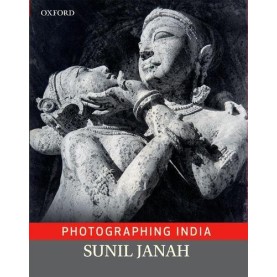 PHOTOGRAPHING INDIA by JANAH,SUNIL - 9780198065807
